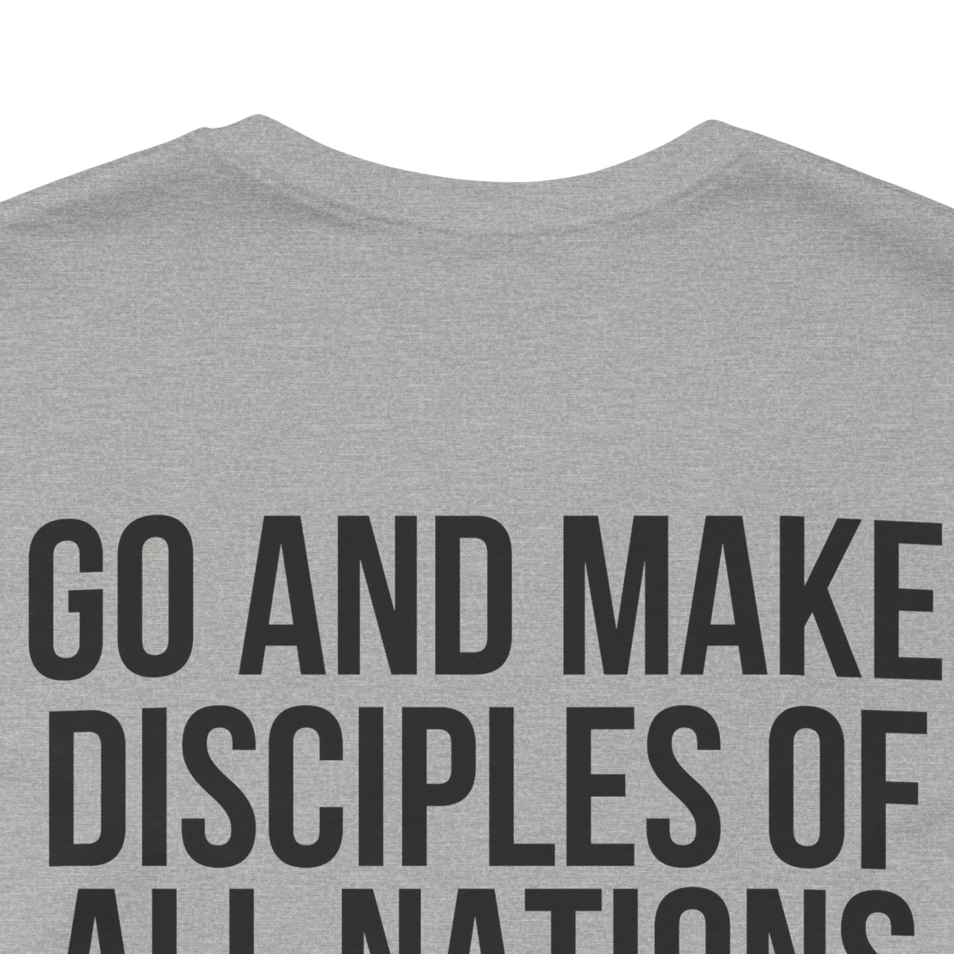 Go and Make Disciples Christian T-Shirt | Matthew 28:19 Bible Verse Tee | Christian Streetwear | Faith-Based Graphic Shirt | Rehoboth’s Kloset Printify