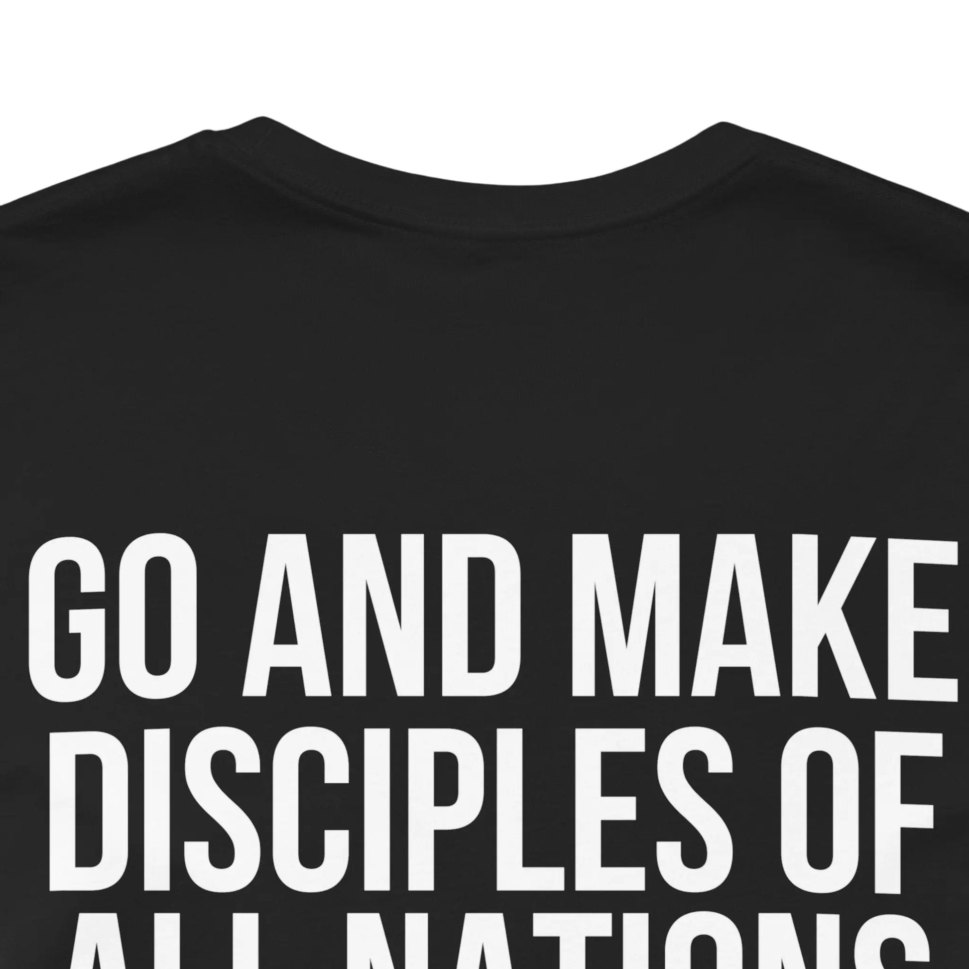 Go and Make Disciples Christian T-Shirt | Matthew 28:19 Bible Verse Tee | Christian Streetwear | Faith-Based Graphic Shirt | Rehoboth’s Kloset Printify